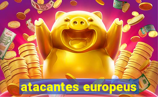 atacantes europeus